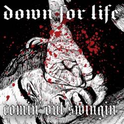 Down For Life : Comin' Out Swingin'